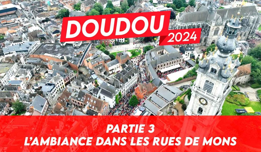 Doudou 2024 - Partie 3 - L'ambiance dans les rues de Mons