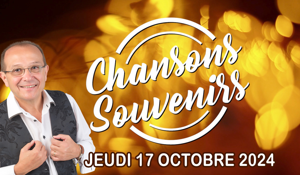 Chansons Souvenirs - 17/10/2024