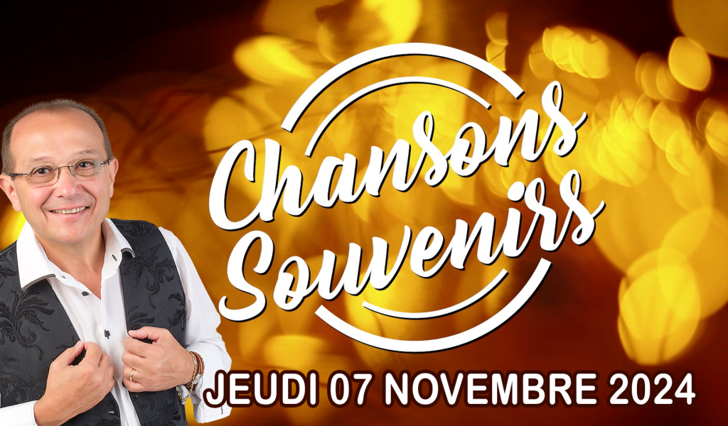 Chansons Souvenirs - 07/11/2024